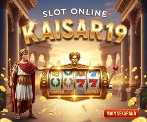 Slot Online Kaisar19 – permainan video slot seru dan interaktif